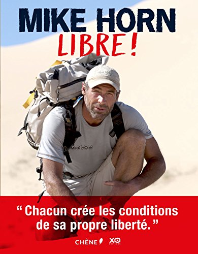 Mike Horn, Libre ! (Hors collection)