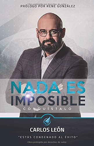 Nada es Imposible. ¡CONQUÍSTALO!: Estás condenado al éxito.