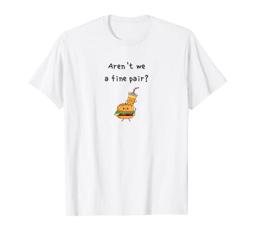 ¿No somos un buen par? - Burger & Soda Camiseta