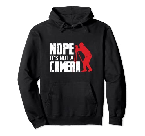 Nope It's Not A Camera - Cartografo de Propiedad de la Tierra Sudadera con Capucha