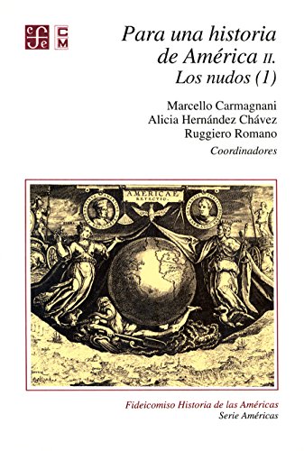 Para una historia de América, II. Los nudos (1) (Serie Américas)