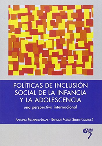 POLÍTICAS DE INCLUSIÓN SOCIAL DE LA INFANCIA Y LA ADOLESCENCIA: UNA PERSPECTIVA INTERNACIONAL