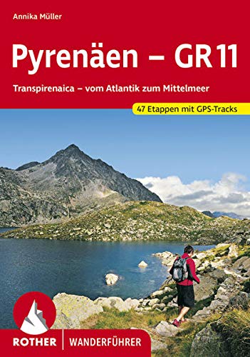 Pyrenäen – GR 11 Wanderführer: Transpirenaica - vom Atlantik zum Mittelmeer. 47 Etappen mit GPS-Tracks