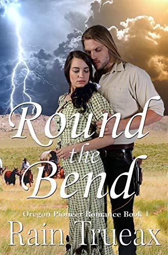 Round The Bend: A Friends to Lovers Pioneer Romance Novel (Oregon Pioneer Romance Book 1) (English Edition)