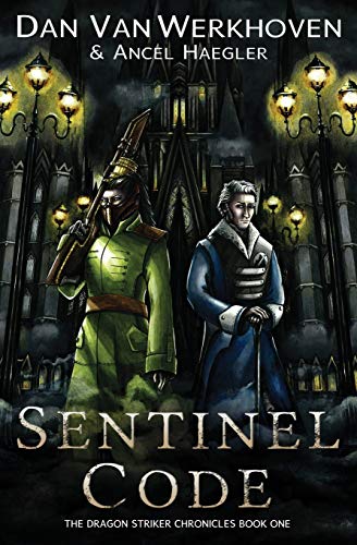 Sentinel Code: The Dragon Striker Chronicles Book One: 1