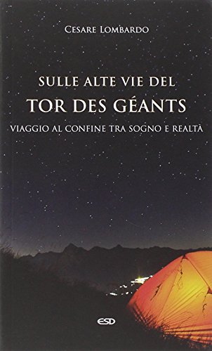 Sulle alte vie del Tor des Géants. Viaggio al confine tra sogno e realtà (Le frecce)