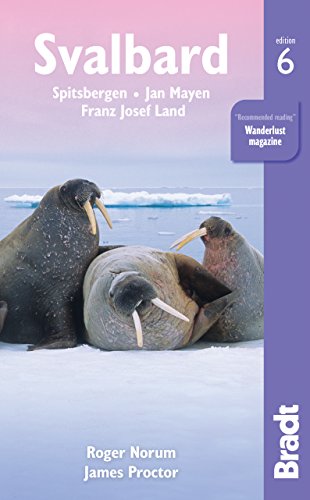 Svalbard (Spitsbergen) 6: with Franz Josef Land and Jan Mayen (Bradt Travel Guides) [Idioma Inglés]