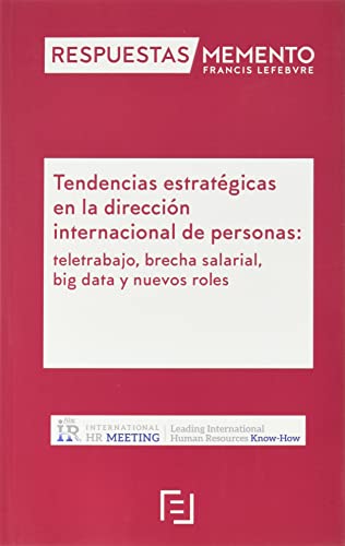 Tendencias estratégicas en la dirección internacional de personas: teletrabajo, brecha salarial, big data y nuevos roles: Respuestas Memento