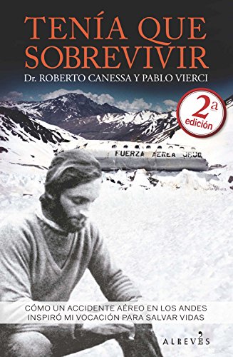 Tenía que sobrevivir: Cómo un accidente aéreo en los Andes inspiró mi vocación para salvar vidas