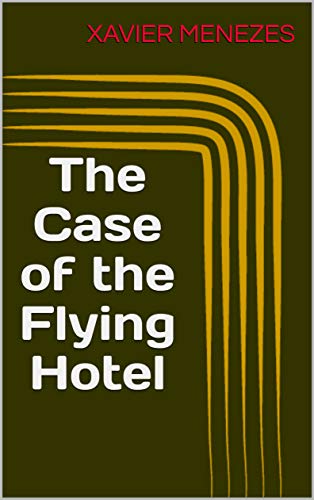 The Case of the Flying Hotel (English Edition)