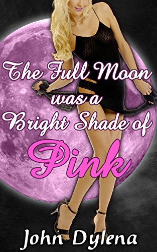 The Full Moon was a Bright Shade of Pink (gender swap bimbo TF) (English Edition)