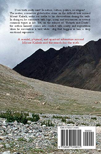 The Seeker and the Wise White Dog: A mental, physical, and spiritual adventure around Mount Kailash and the search for the truth.