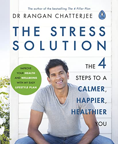 The Stress Solution: The 4 Steps to a Calmer, Happier, Healthier You (English Edition)