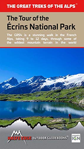 The Tour of the Ecrins National Park: GR54: 1 (Great Treks of the Alps)