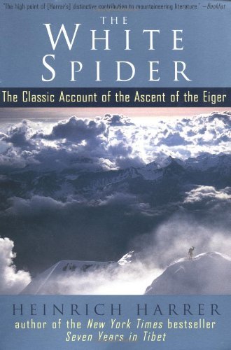 The White Spider: The Classic Account of the Ascent of the Eiger by Heinrich Harrer (1998-09-28)