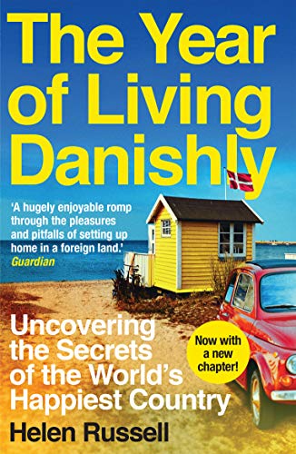 The year of living Danishly (Icon Books) [Idioma Inglés]: Uncovering the Secrets of the Worlds Happiest Country