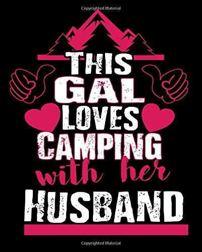 This Gal Loves Camping With Her Husband: This Gal Loves Camping With Her Husband 2021-2022 Weekly Planner & Gratitude Journal (110 Pages, 8" x 10") ... Notes, Thankfulness Reminders & To Do Lists