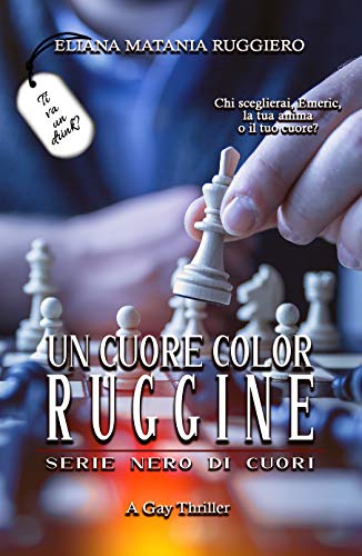 Un cuore color ruggine - serie Nero di Cuori: A Gay Thriller (Italian Edition)