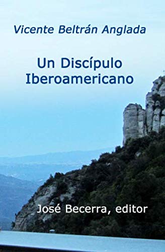 Un discípulo iberoamericano: Vicente Beltrán Anglada