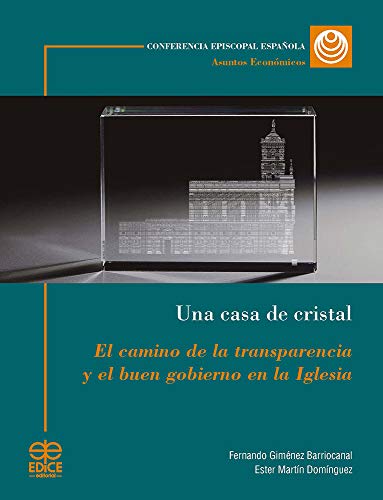 Una casa de cristal: El camino de la transparencia y el buen gobierno en la Iglesia