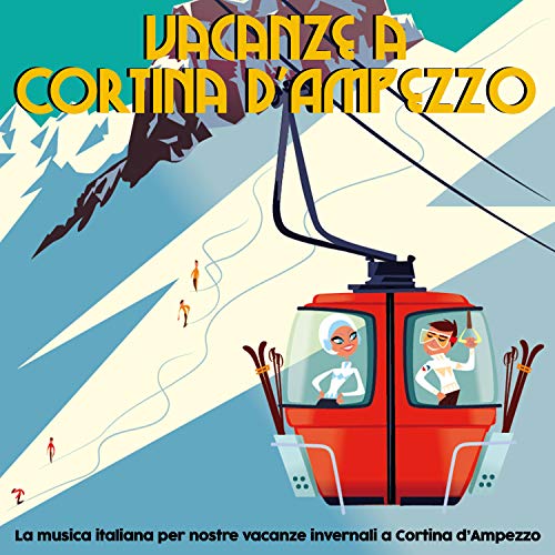 Vacanze a Cortina D'ampezzo (La musica italiana per nostre vacanze invernali a Cortina d'Ampezzo)