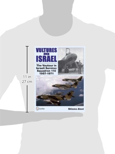 Vultures Over Israel: The Vautour in Israeli Service Squadron 110 1957-1971