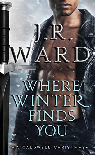 WHERE WINTER FINDS YOU: A Caldwell Christmas (Black Dagger Brotherhood)