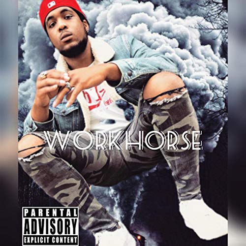 Work Horse [Explicit]