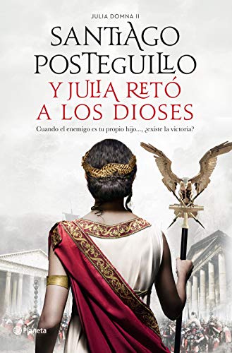 Y Julia retó a los dioses: Cuando el enemigo es tu propio hijo..., ¿existe la victoria? (Autores Españoles e Iberoamericanos)