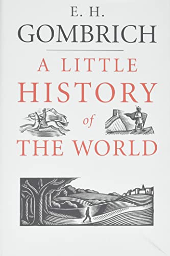 A Little History of the World (Little Histories)