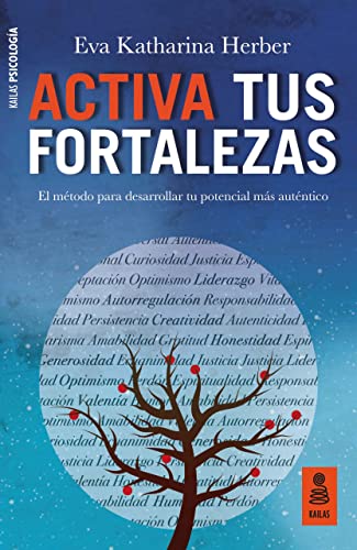 Activa tus fortalezas: El método para desarrollar tu potencial más auténtico (Kailas Salud)