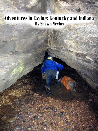 Adventures in Caving: Kentucky and Indiana (English Edition)