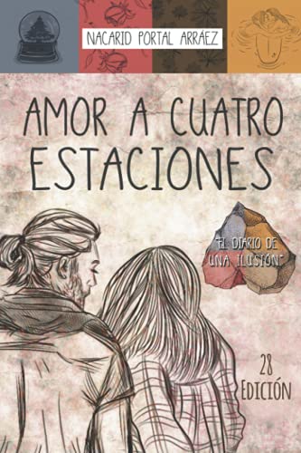 Amor a Cuatro Estaciones: El Diario De Una Ilusión