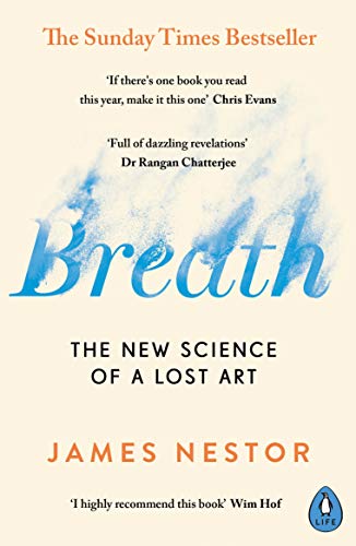 Breath: The New Science of a Lost Art (English Edition)