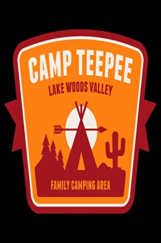 Camp Teepee Lake Woods Valley Family Camping Area: Camping Notebook, Lined Blank Book For Notes, 6 x 9, 120 White Color Pages, Matte Finish Cover