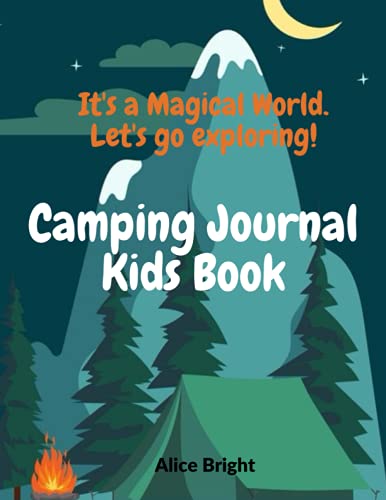 Camping Journal, Kids Book: A Camping Logbook To Record Your Adventures, Kids Camping, Camping Journal Book For Families Who Enjoy Camping Together