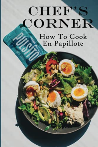 Chef's Corner: How To Cook En Papillote: En Papillote Cooking Temperature