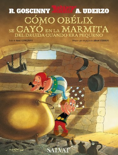 Com Obelix Va Caure a La Marmita Del Druida Quan Era Petit / How Obelix Fell into the Magic Potion When He Was a Little Boy: Comment Obelix Est Tombe ... Il Etait Petit (Asterix) (Catalan Edition) by Goscinny, Rene (2009) Hardcover