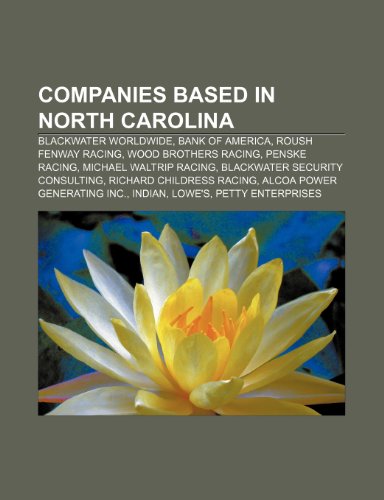 Companies based in North Carolina: Blackwater Worldwide, Bank of America, Roush Fenway Racing, Wood Brothers Racing, Penske Racing