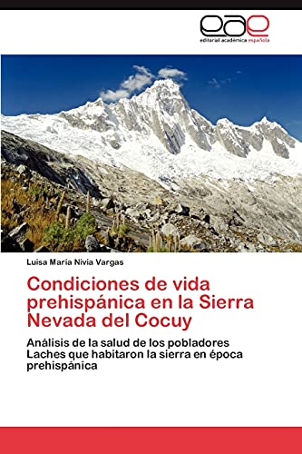 Condiciones de vida prehispánica en la Sierra Nevada del Cocuy: Análisis de la salud de los pobladores Laches que habitaron la sierra en época prehispánica