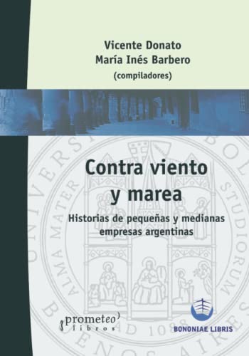 Contra viento y marea: Historias de pequeñas y medianas empresas argentinas