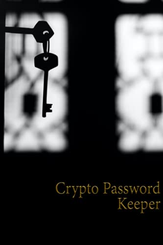 Crypto Password Keeper: Crypto Currency Wallet Back Up Phrase and Internet Login Password Notebook - 6x9 inches (110 pages)