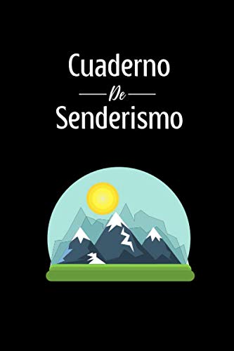 Cuaderno de senderismo: Es un diario que permite registrar excursiones y caminatas - Formato 16 x 23 cm con 102 páginas - Es el cuaderno ideal para los amantes del senderismo y excursionismo