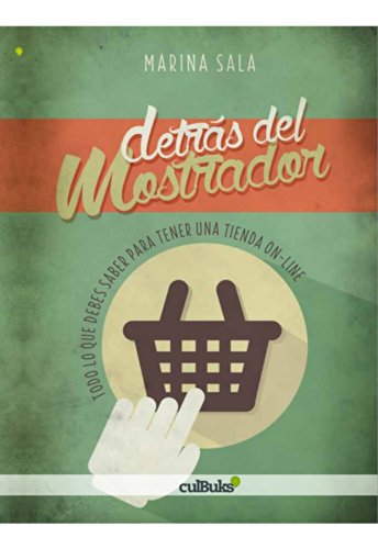 Detrás del mostrador. Todo lo que debes saber para tener una tienda online