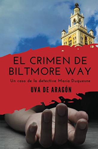 EL CRIMEN DE BILTMORE WAY. Un caso de la detective María Duquesne