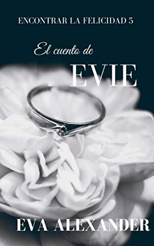 El cuento de Evie (Encontrar la felicidad nº 5)