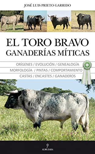 El toro bravo. Ganaderías míticas (Taurología)