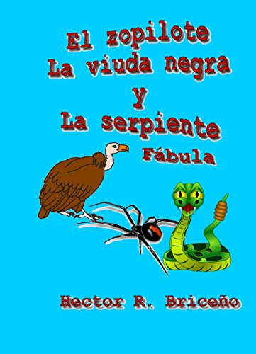 El zopilote La viuda negra y La serpiente: Cuento fabulesco