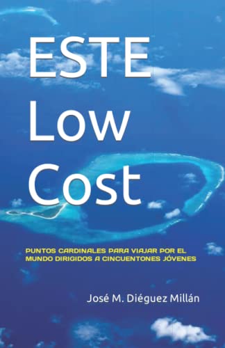 ESTE Low Cost: Puntos Cardinales para Viajar por el Mundo Dirigidos a Cincuentones Jóvenes.