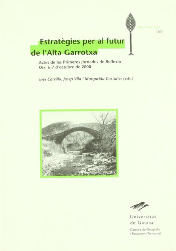 Estratègies per al futur de l'Alta Garrotxa: Actes de les Primeres Jonades de Reflexió, Oix, 6-7 d'octubre de 2000 (Diversitas)